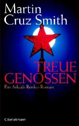 Treue Genossen. Ein Arkadi-Renko-Roman