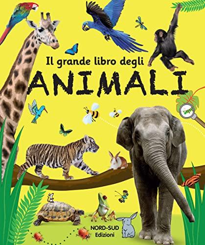 Il grande libro degli animali. Ediz. a colori (Libri illustrati)