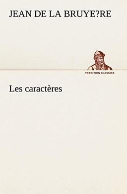 Les Caractères (TREDITION CLASSICS)