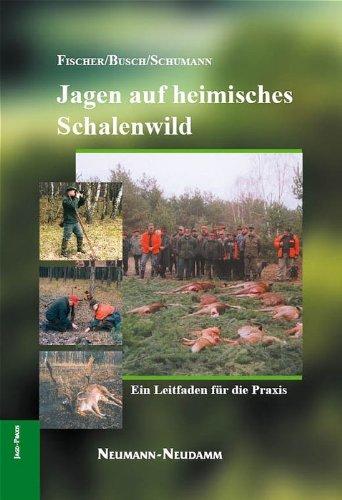 Jagen auf heimisches Schalenwild: Ein Leitfaden für die Praxis