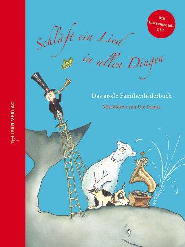 Schläft ein Lied in allen Dingen: Das große Familienliederbuch: Das groÃe Familienliederbuch