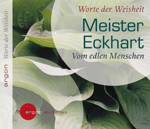 Meister Eckhart: Vom edlen Menschen