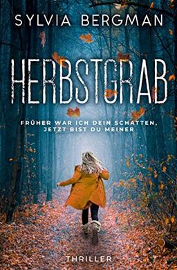 Herbstgrab: Früher war ich dein Schatten, jetzt bist du meiner