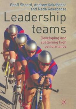 Leadership Teams: Developing and Sustaining High Performance