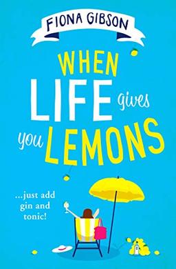 Gibson, F: When Life Gives You Lemons