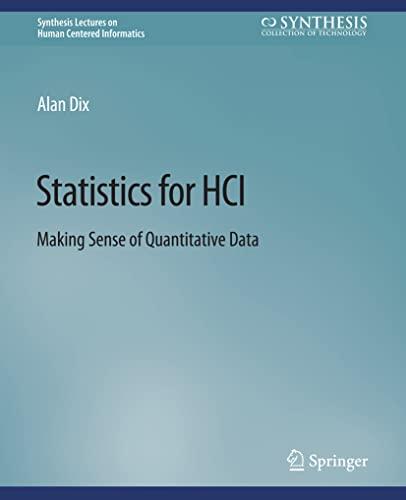 Statistics for HCI: Making Sense of Quantitative Data (Synthesis Lectures on Human-Centered Informatics)