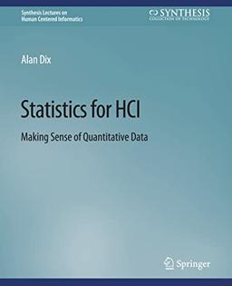 Statistics for HCI: Making Sense of Quantitative Data (Synthesis Lectures on Human-Centered Informatics)