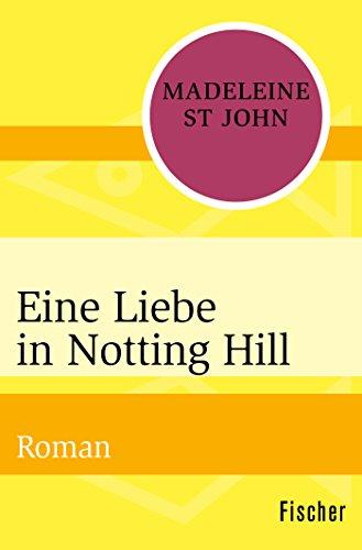 Eine Liebe in Notting Hill: Roman