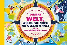 Unsere Welt, wie du sie noch nie gesehen hast: in 40 ungewöhnlichen Karten. Für Kinder ab 8 Jahren. Geografie-Wissen für Kids. Perfektes Geschenk zu Geburtstag, Weihnachten, Ostern