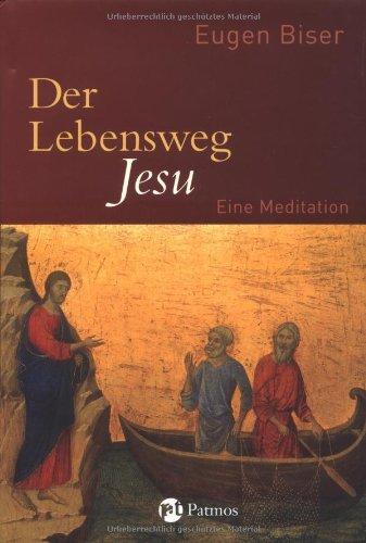 Der Lebensweg Jesu: Eine Meditation