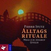 Alltagsrituale. CD. . Wege zur inneren Quelle