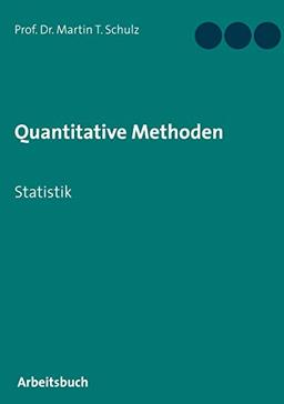 Quantitative Methoden: Arbeitsbuch zur Statistik