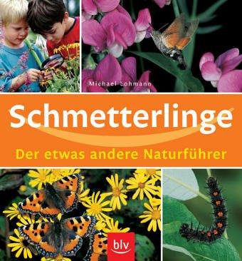 Schmetterlinge. Der etwas andere Naturführer