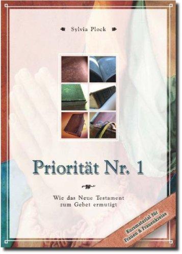 Priorität Nr. 1: Wie das Neue Testament zum Gebet ermutigt