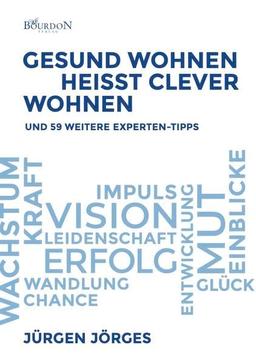 Gesund Wohnen heißt clever Wohnen: und 59 weitere Experten-Tipps