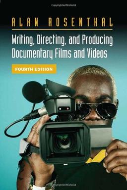 Writing, Directing, and Producing Documentary Films and Videos