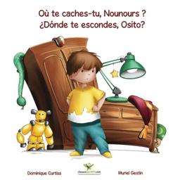 Où te caches-tu, Nounours ? - ¿Dónde te escondes, Osito? (Livre + cahier d'activités bilingues en Français - Espagnol) (Lou & Teddy)