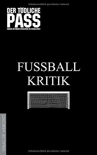 Fußballkritik: Das Beste aus 20 Jahren DER TÖDLICHE PASS