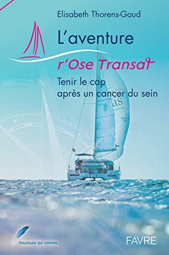 L'aventure r'Ose Transat : tenir le cap après un cancer du sein