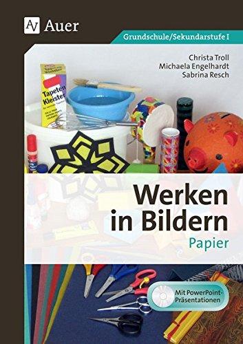 Werken in Bildern: Papier: 1. bis 6. Klasse