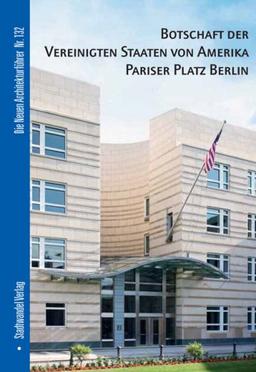 Botschaft der Vereinigten Staaten von Amerika Pariser Platz Berlin