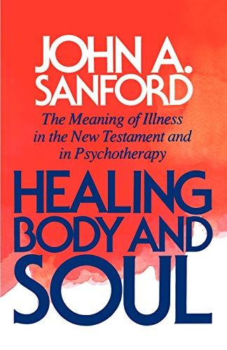 Healing body and soul: The Meaning of Illness in the New Testament and in Psychotherapy