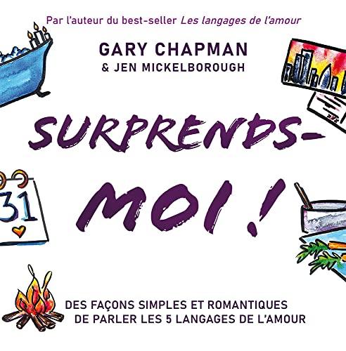 Surprends-moi ! : des façons simples et romantiques de parler les 5 langages de l'amour