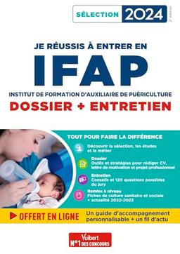 Je réussis à entrer en IFAP : institut de formation d'auxiliaire de puériculture : dossier + entretien, sélection 2024