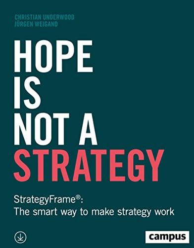 Hope Is Not a Strategy: StrategyFrame®: The smart way to make strategy work