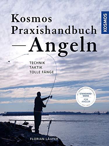 Kosmos Praxishandbuch Angeln: Technik - Taktik - Tolle Fänge