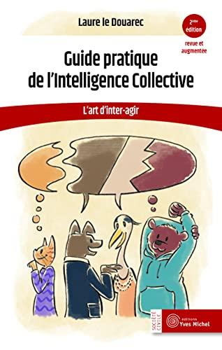 Guide pratique de l'intelligence collective : l'art d'inter-agir