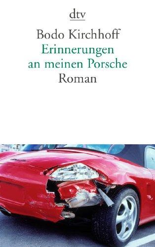 Erinnerungen an meinen Porsche: Roman