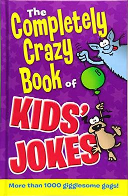 The Completely Crazy Book of Kids' Jokes