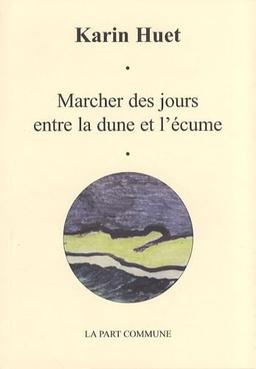 Marcher des jours entre la dune et l'écume