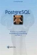 PostgreSQL: Grundlagen - Praxis -Anwendungsentwicklung mit PHP