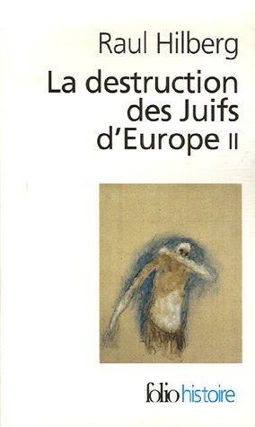 La destruction des juifs d'Europe. Vol. 2