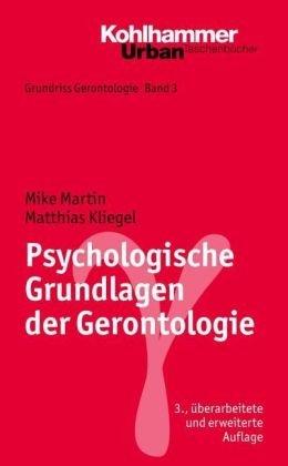 Grundriss Gerontologie: Psychologische Grundlagen der Gerontologie: BD 3