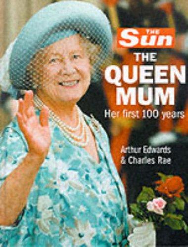 The Queen Mum: The Queen Mum - Her First Hundred Years