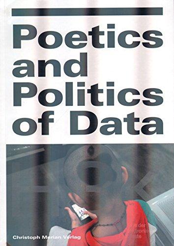 Poetics and Politics of Data: Ambivalenz des Lebens in der Datengesellschaft