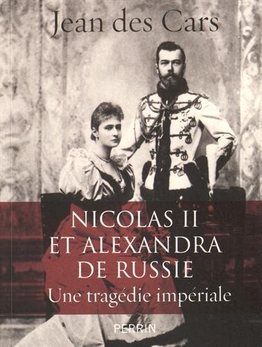 Nicolas II et Alexandra de Russie : une tragédie impériale