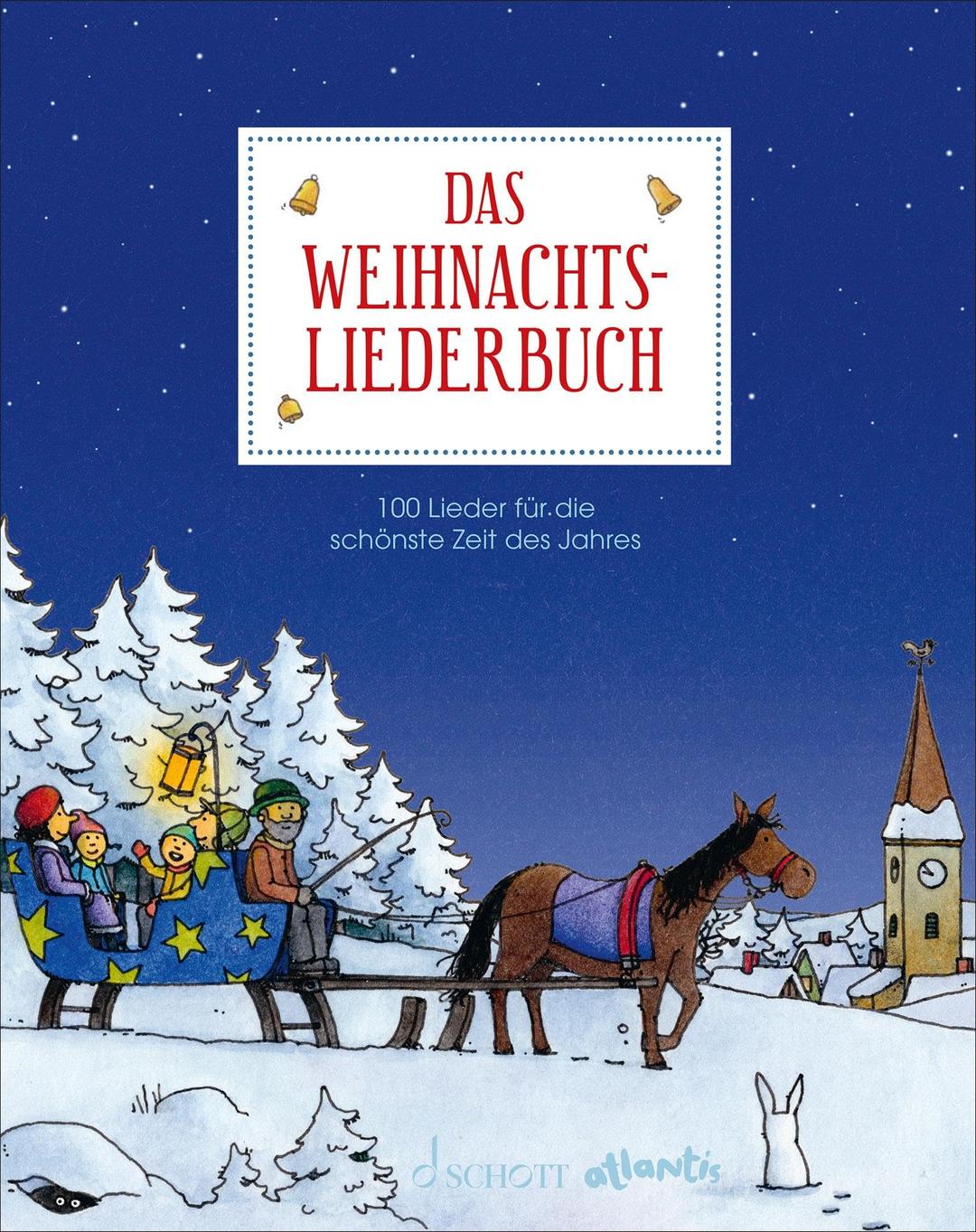 Das Weihnachtsliederbuch: 100 Lieder für die schönste Zeit des Jahres