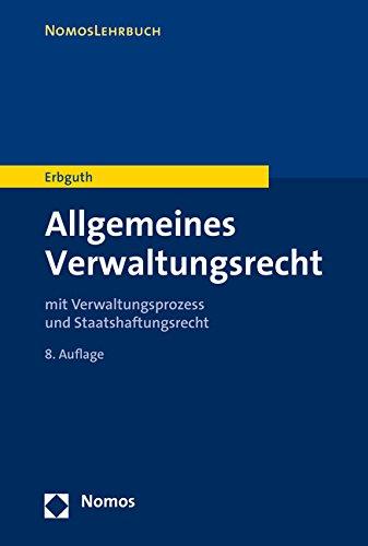 Allgemeines Verwaltungsrecht: mit Verwaltungsprozess- und Staatshaftungsrecht (Nomoslehrbuch)