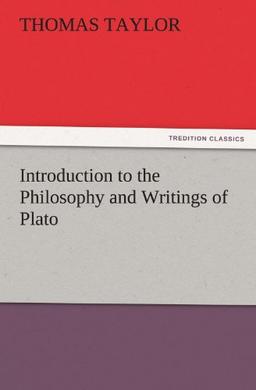 Introduction to the Philosophy and Writings of Plato (TREDITION CLASSICS)