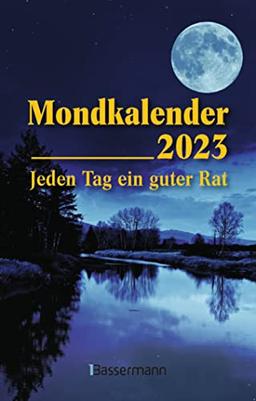 Mondkalender 2023 - Der Taschenkalender: Jeden Tag ein guter Rat. Entspannt durch den Alltag im Einklang mit den Mondphasen. Für Garten, Gesundheit, Pflege, Schöheit, Haushalt, Ernährung u.v.m