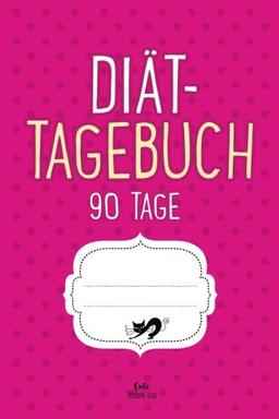 Diät-Tagebuch 90 Tage: Abnehmtagebuch zum Ausfüllen