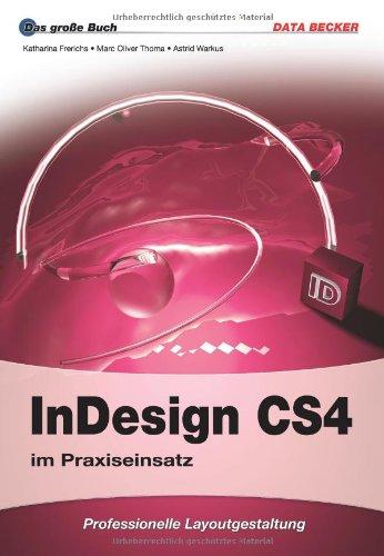 Das grosse Buch Indesign CS4: im Praxiseinsatz