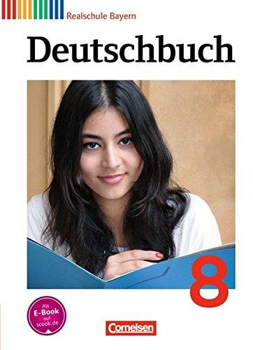 Deutschbuch - Realschule Bayern: 8. Jahrgangsstufe - Schülerbuch