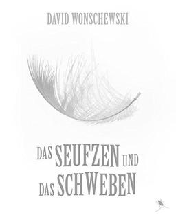 Das Seufzen und das Schweben: Erzählungen (Edition Periplaneta)