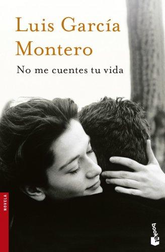 No me cuentes tu vida (Novela y Relatos)