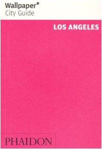 Wallpaper City Guide: Los Angeles (Wallpaper City Guides)